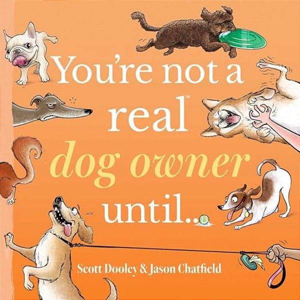 You'Re Not A Real Dog Owner Until... -..