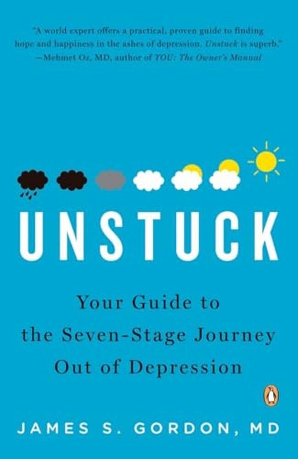 Unstuck: Your Guide To The Seven-Stage Journey Out Of Depression-..