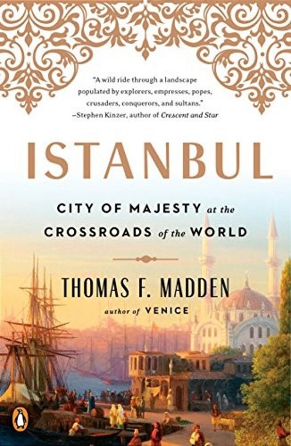 Istanbul: City Of Majesty At The Crossroads Of The World-..