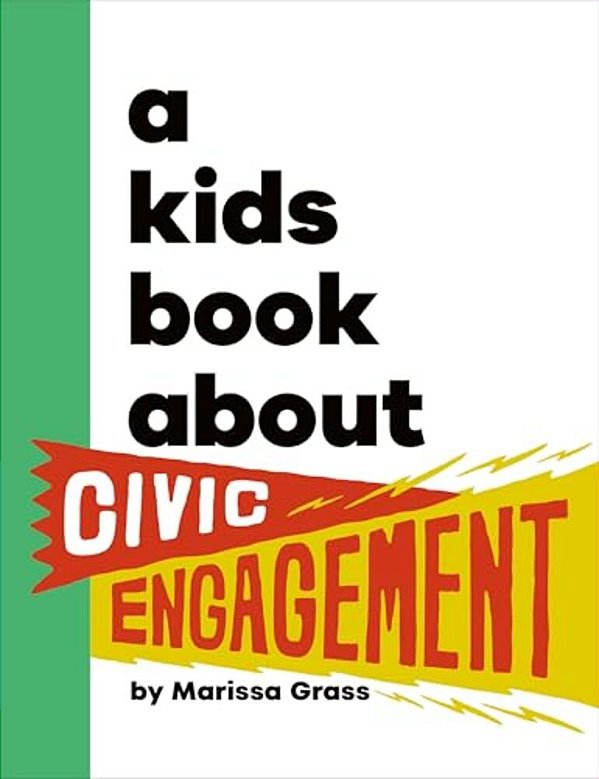 A Kids Book About Civic Engagement-..