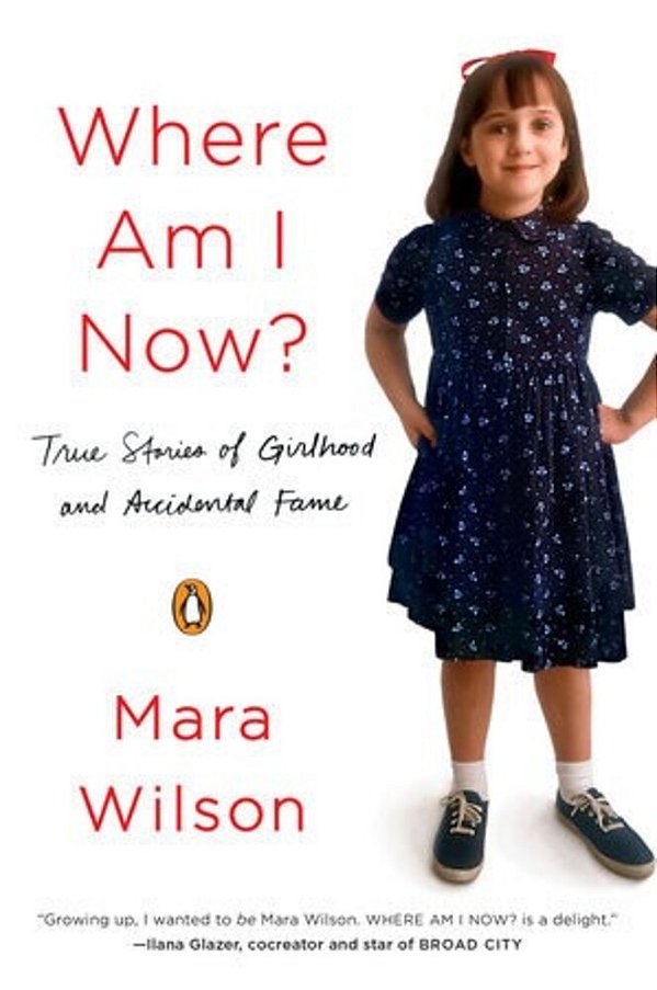 Where Am I Now?: True Stories Of Girlhood And Accidental Fame-..