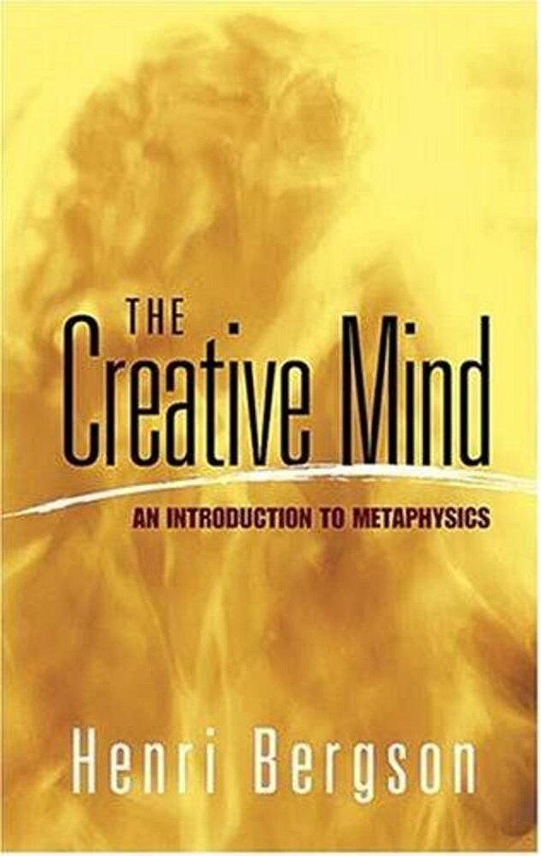The Creative Mind: An Introduction To Metaphysics-..