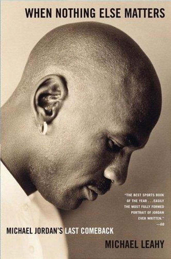 When Nothing Else Matters: Michael Jordan's Last Comeback-..