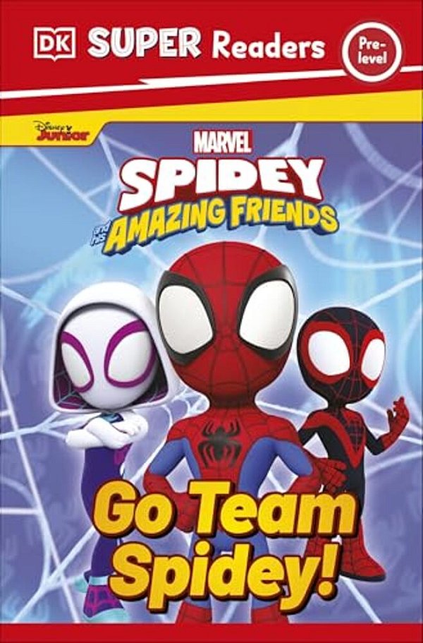 Dk Super Readers Pre-Level Marvel Spidey And His Amazing Friends Go Team Spidey!-..