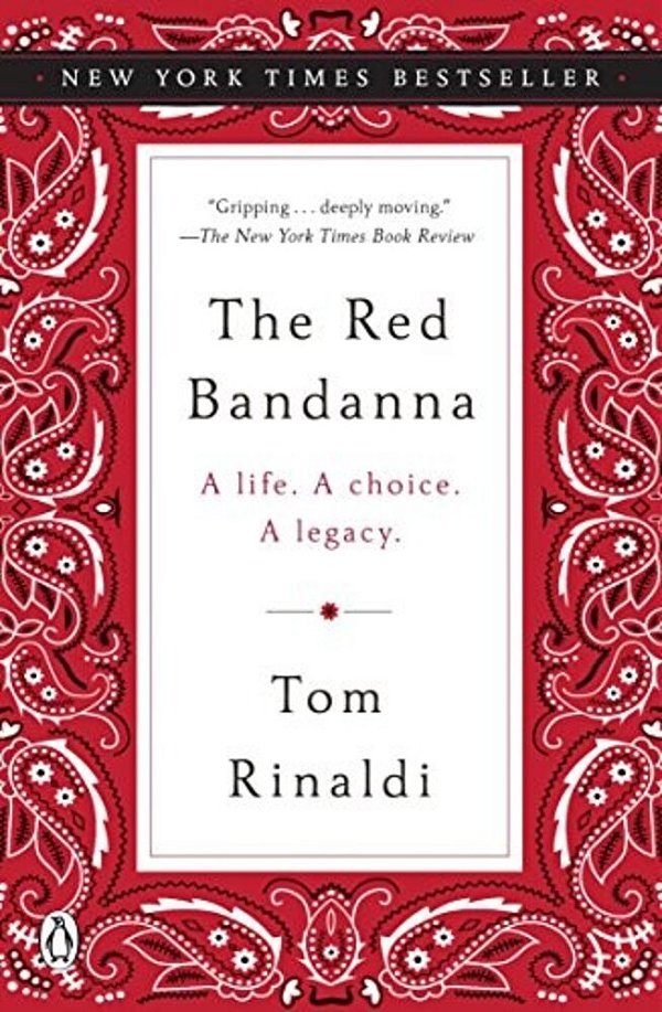 The Red Bandanna: A Life. A Choice. A Legacy. -..