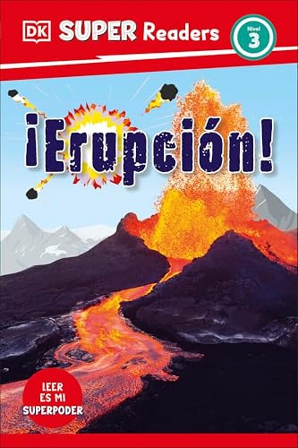 Dk Super Readers Level 3 Spanish Translation Eruption - ¡Erupción!-..