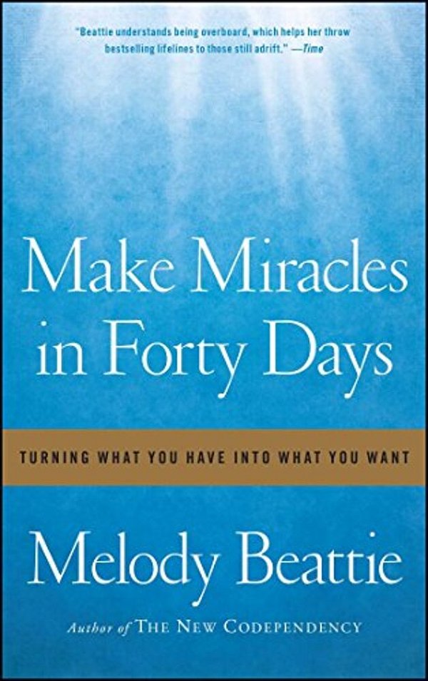 Make Miracles In Forty Days: Turning What You Have Into What You Want-..