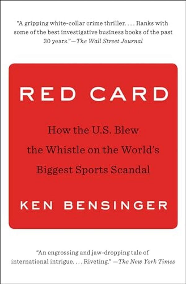 Red Card: How The U. S. Blew The Whistle On The World's Biggest Sports Scandal-..