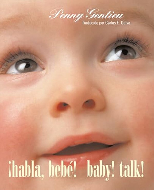¡Habla, Bebé! (Baby! Talk! Spanish-English Bilingual Edition)-..