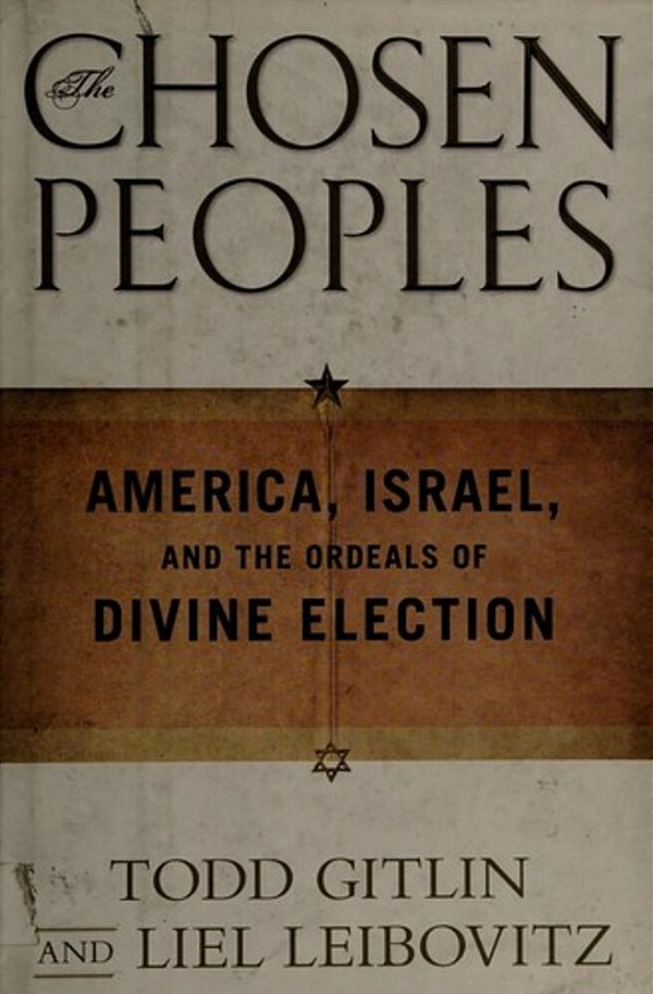 Chosen Peoples: America, Israel, And The Ordeals Of Divine Election-..