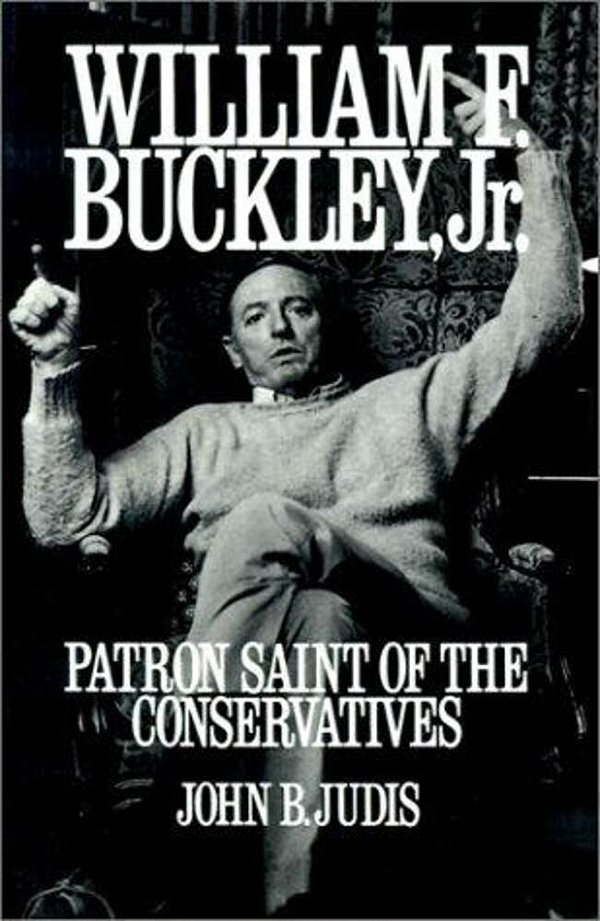 William F. Buckley, Jr.: Patron Saint Of The Conservatives-..