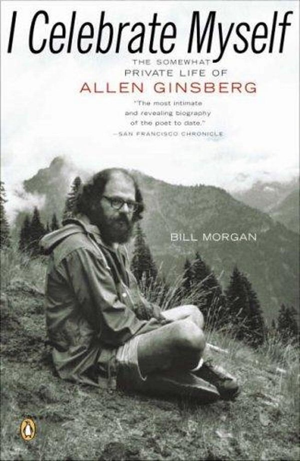 I Celebrate Myself: The Somewhat Private Life Of Allen Ginsberg-..