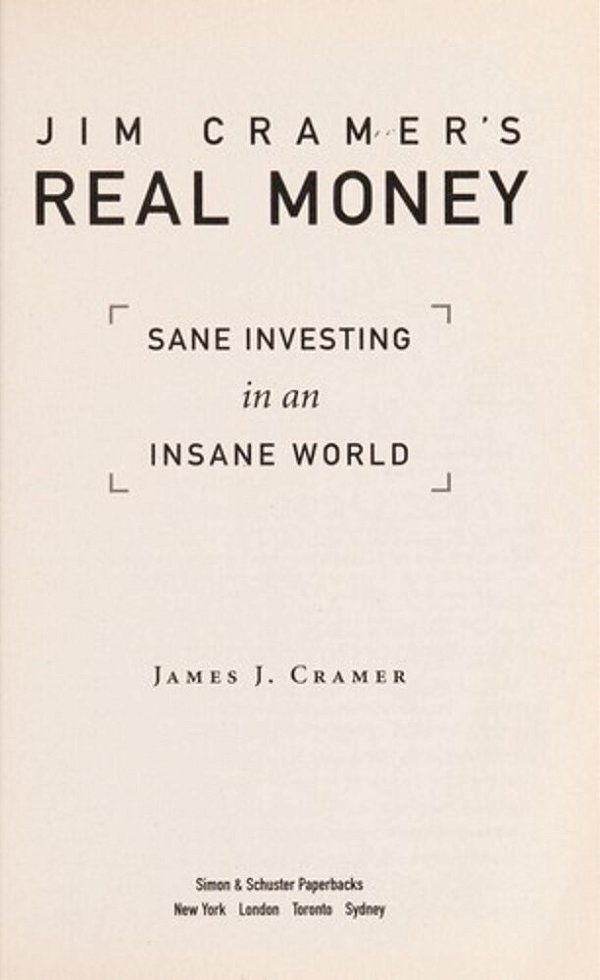 Jim Cramer's Real Money: Sane Investing In An Insane World-..