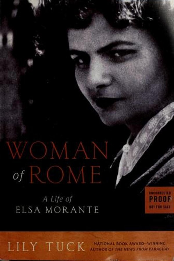 Woman Of Rome: A Life Of Elsa Morante-..