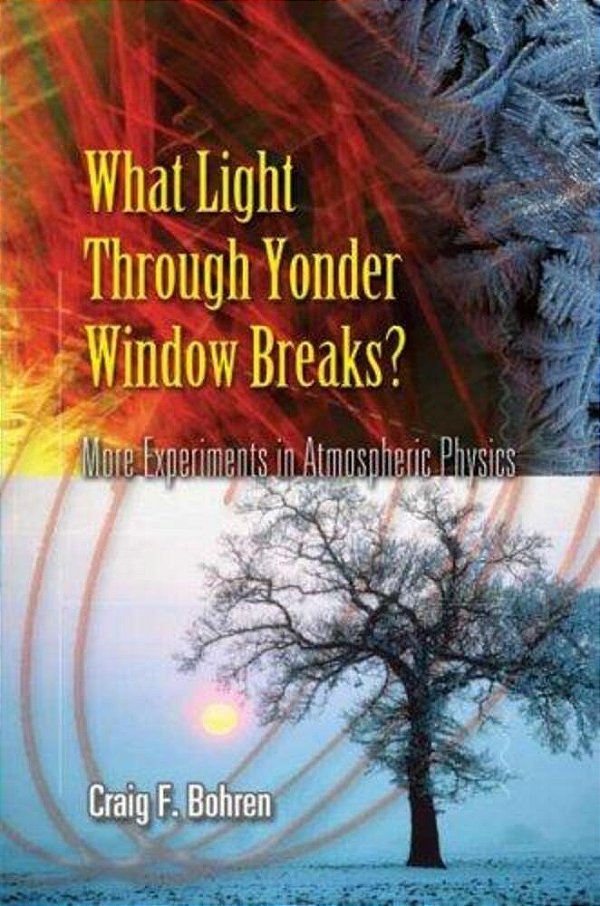 What Light Through Yonder Window Breaks?: More Experiments In Atmospheric Physics-..