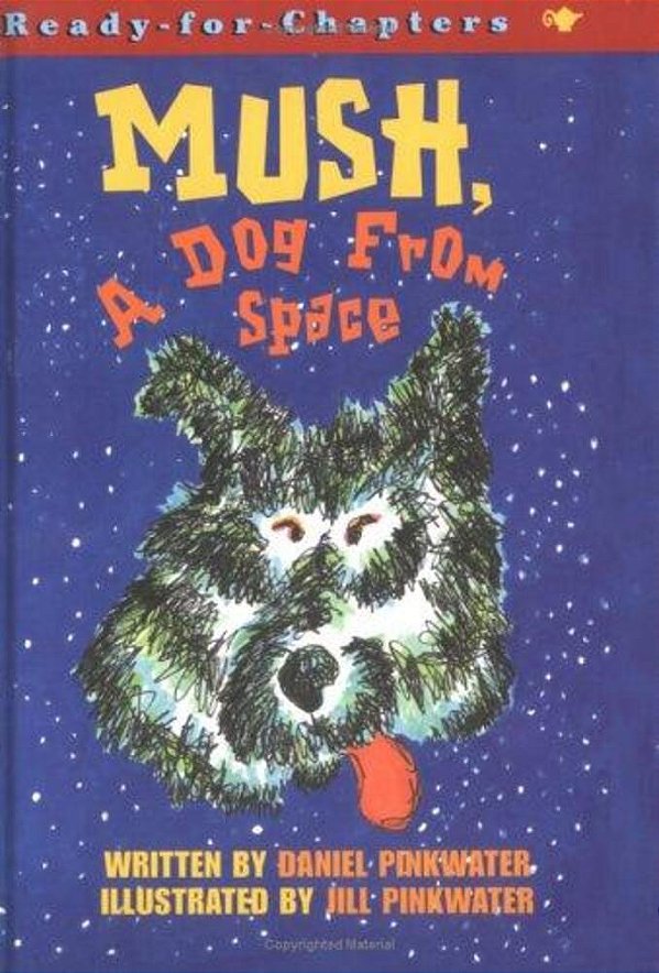 Mush, A Dog From Space-..