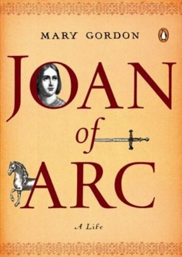 Joan Of Arc: A Life-..