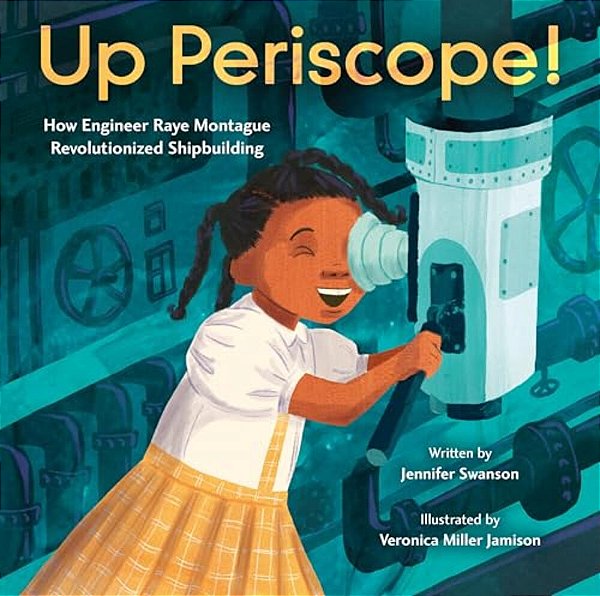 Up Periscope!: How Engineer Raye Montague Revolutionized Shipbuilding-..