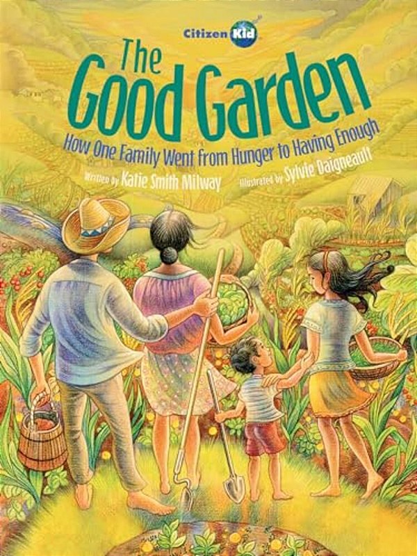 The Good Garden: How One Family Went From Hunger To Having Enough-..