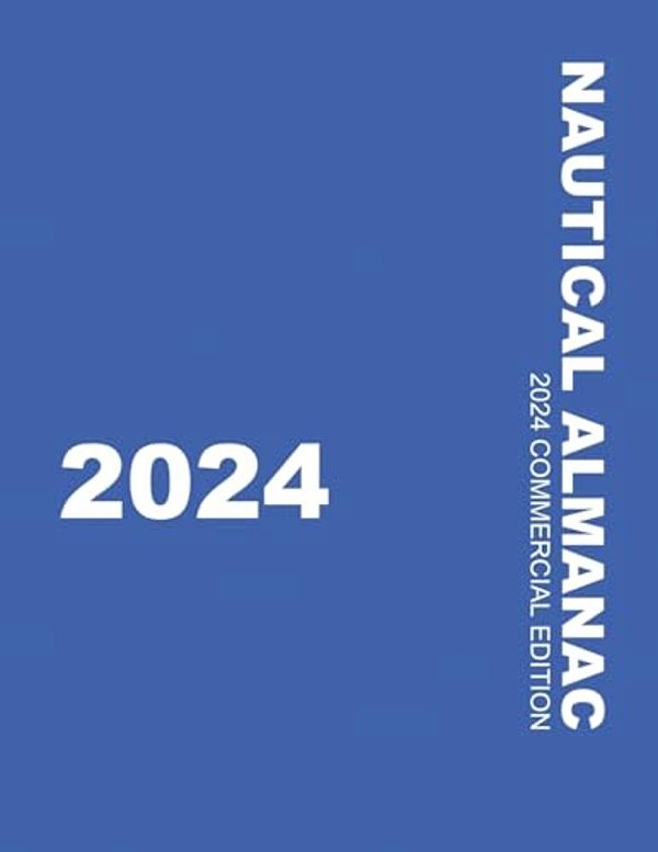 Nautical Almanac 2024 (Nautical Almanac For The Year)-..