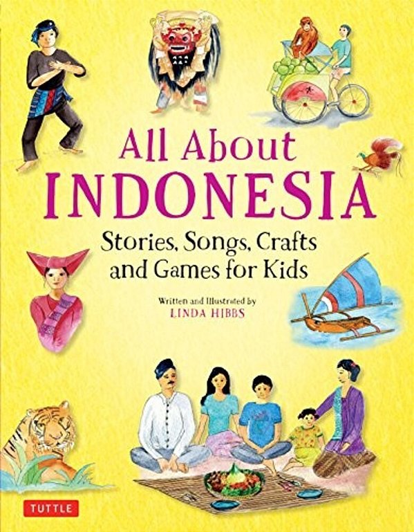 All About Indonesia: Stories, Songs, Crafts And Games For Kids-..