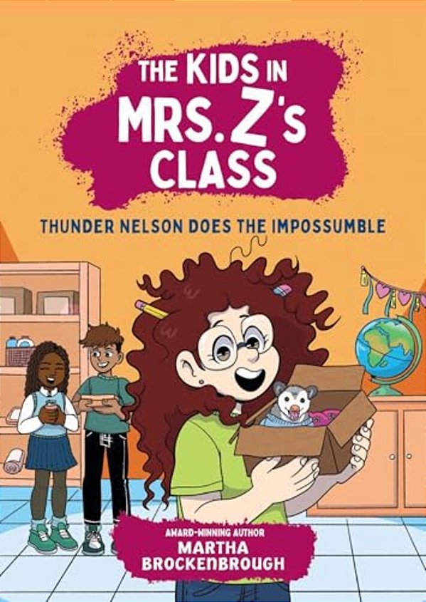 The Kids In Mrs. Z's Class: Thunder Nelson Does The Impossumble-..