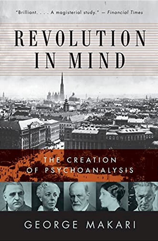 Revolution In Mind: The Creation Of Psychoanalysis-..