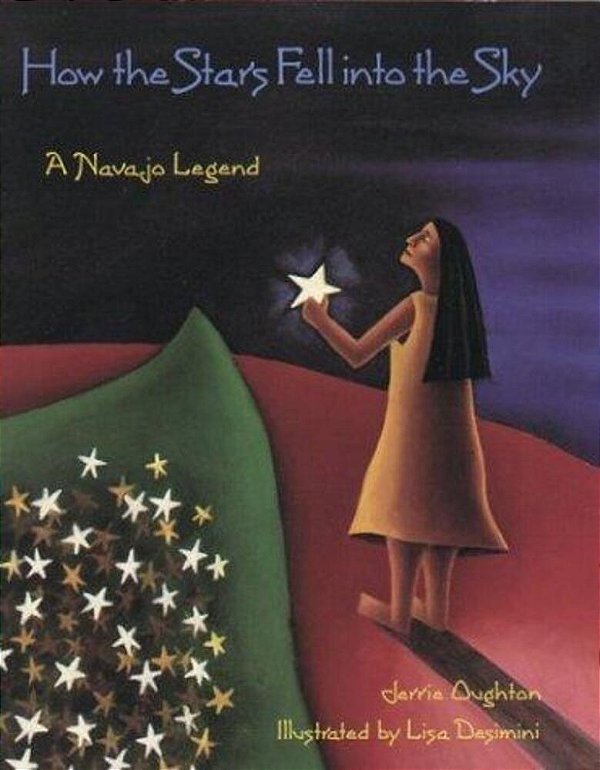 How The Stars Fell Into The Sky: A Navajo Legend-..