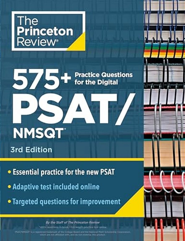 575+ Practice Questions For The Digital Psat/Nmsqt, 3RD Edition: Extra Prep For An Excellent Score (Book + Online)-..