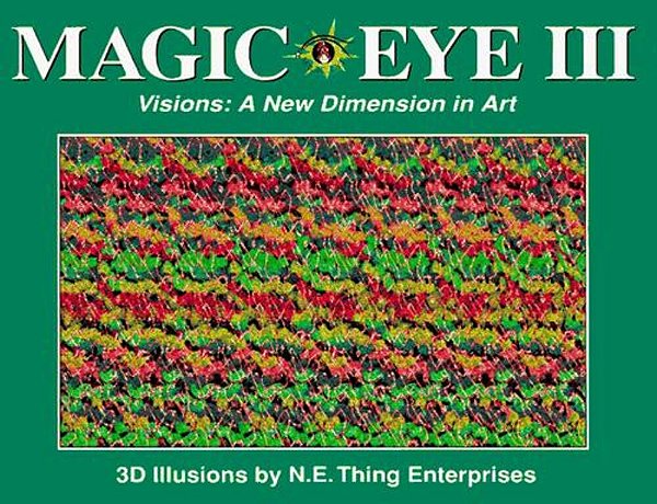 Magic Eye III: A New Dimension In Art: Volume 3-..