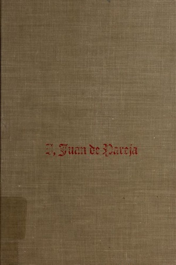 I, Juan De Pareja: The Story Of A Great Painter And The Slave He Helped Become A Great Artist-..