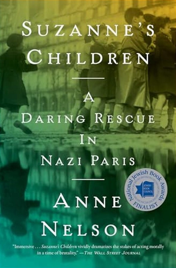 Suzanne's Children: A Daring Rescue In Nazi Paris-..