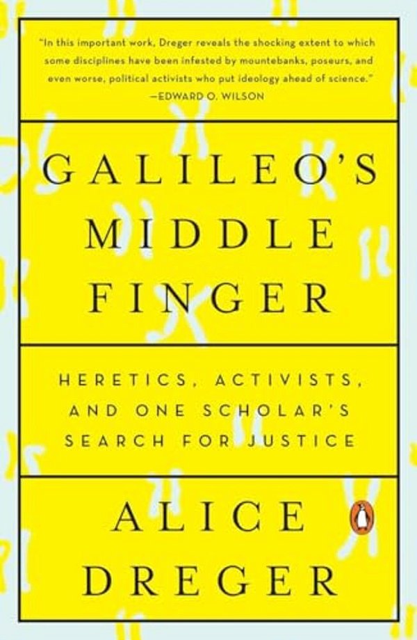 Galileo's Middle Finger: Heretics, Activists, And One Scholar's Search For Justice-..