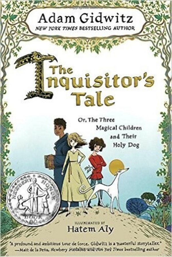The Inquisitor's Tale: Or, The Three Magical Children And Their Holy Dog-..