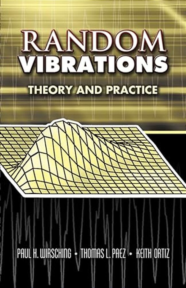 Random Vibrations: Theory And Practice-..