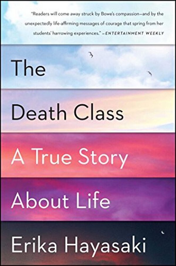 The Death Class: A True Story About Life-..