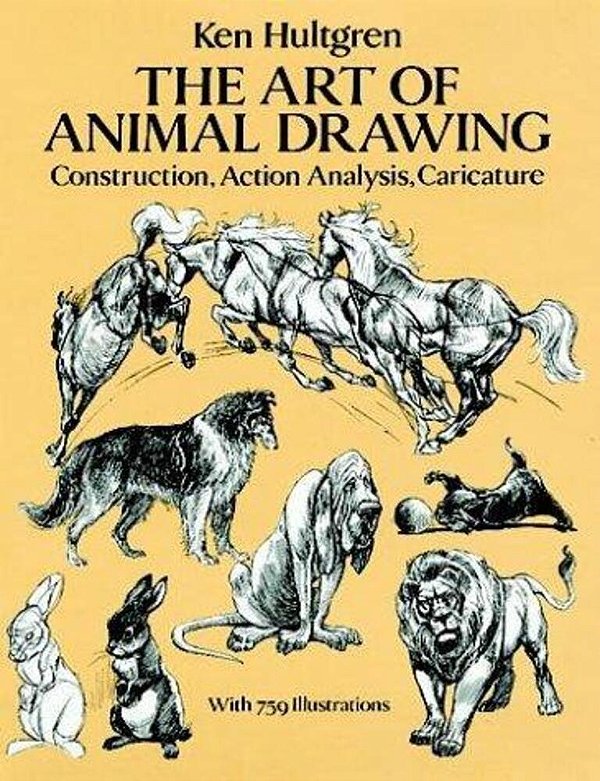 The Art Of Animal Drawing: Construction, Action Analysis, Caricature-..