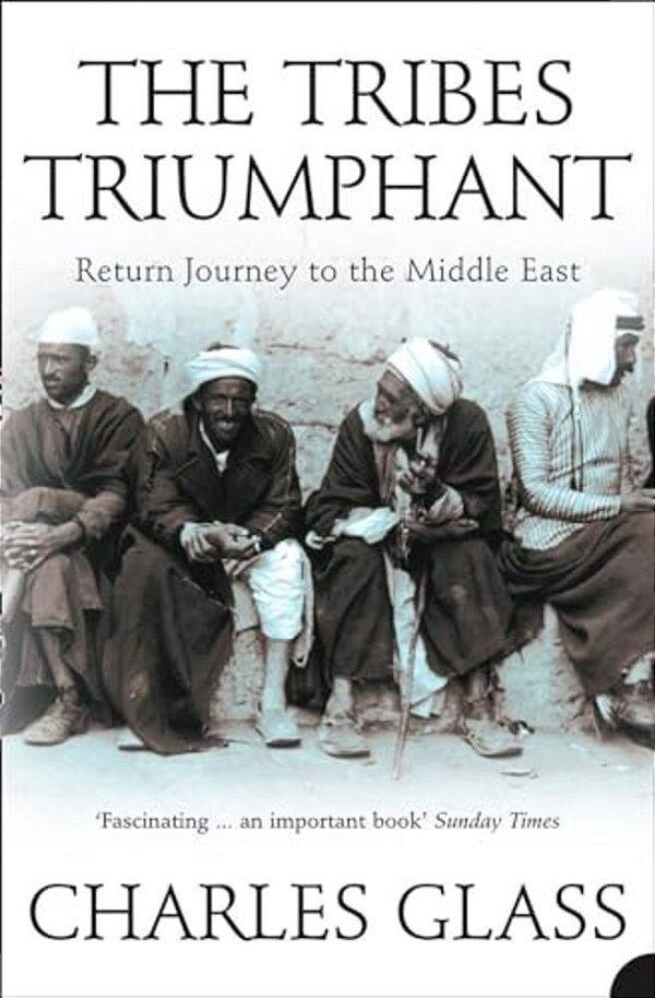 The Tribes Triumphant: Return Journey To The Middle East-..