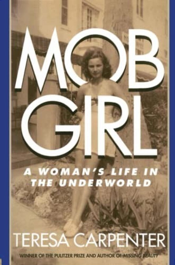 Mob Girl: A Woman's Life In The Underworld-..