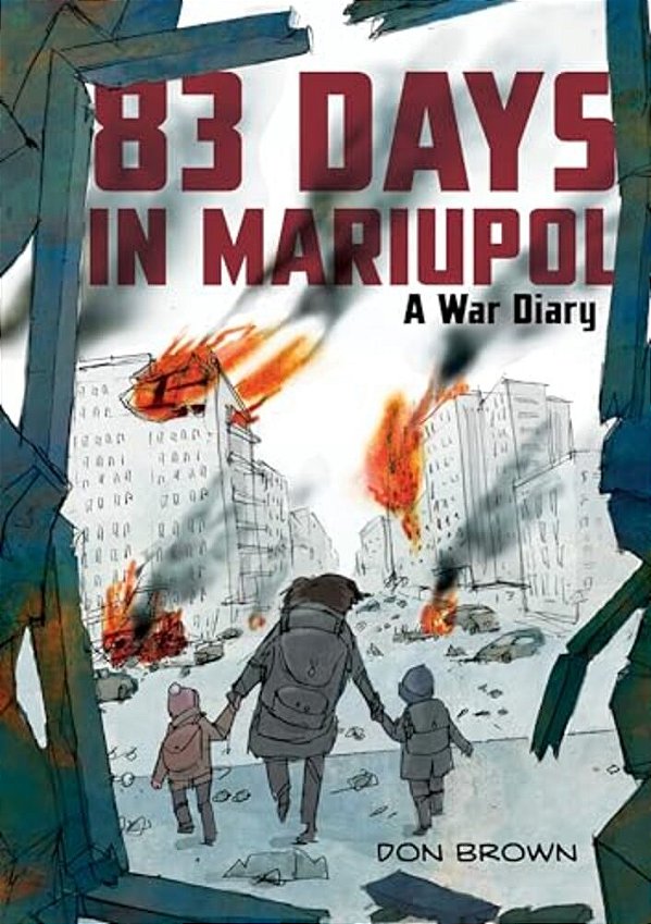 83 Days In Mariupol: A War Diary: A Graphic Novel-..