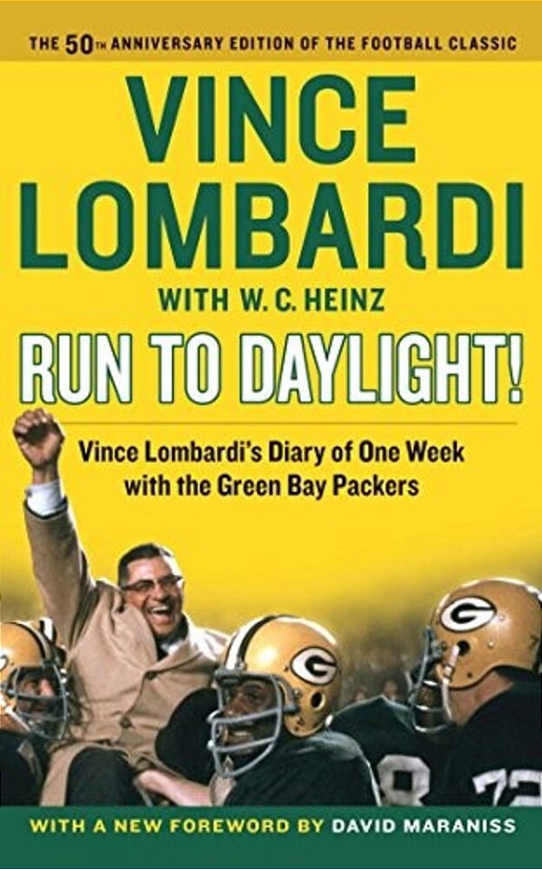 Run To Daylight!: Vince Lombardi's Diary Of One Week With The Green Bay Packers-..