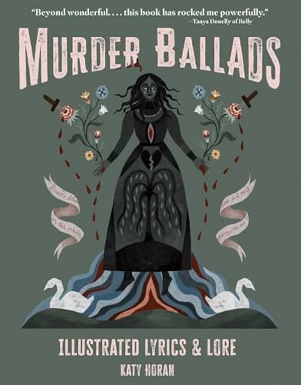Murder Ballads: Illustrated Lyrics & Lore-..