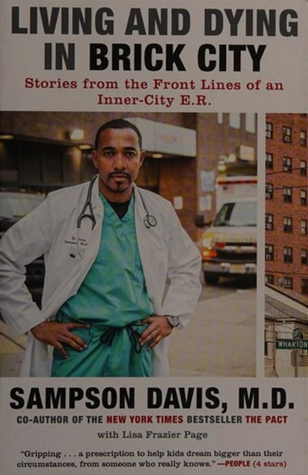 Living And Dying In Brick City: Stories From The Front Lines Of An Inner-City E. R. -..