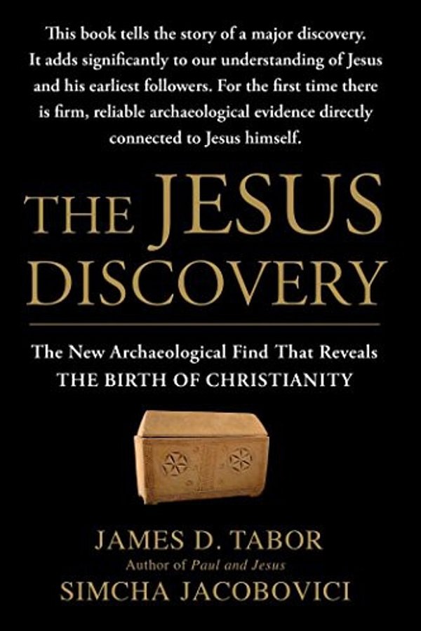 The Jesus Discovery: The New Archaeological Find That Reveals The Birth Of Christianity-..