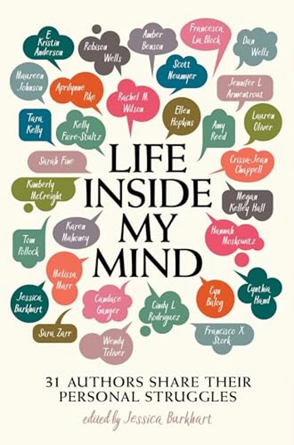 Life Inside My Mind: 31 Authors Share Their Personal Struggles-..