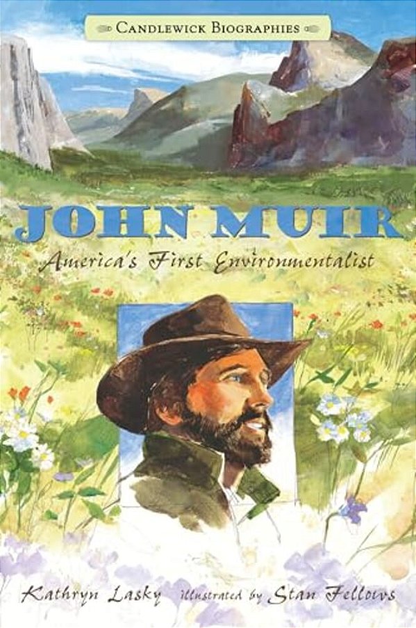 John Muir: America's First Environmentalist: Candlewick Biographies-..