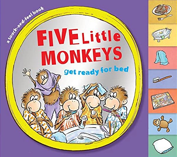 Five Little Monkeys Get Ready For Bed Touch-And-feel Tabbed Board Book-..