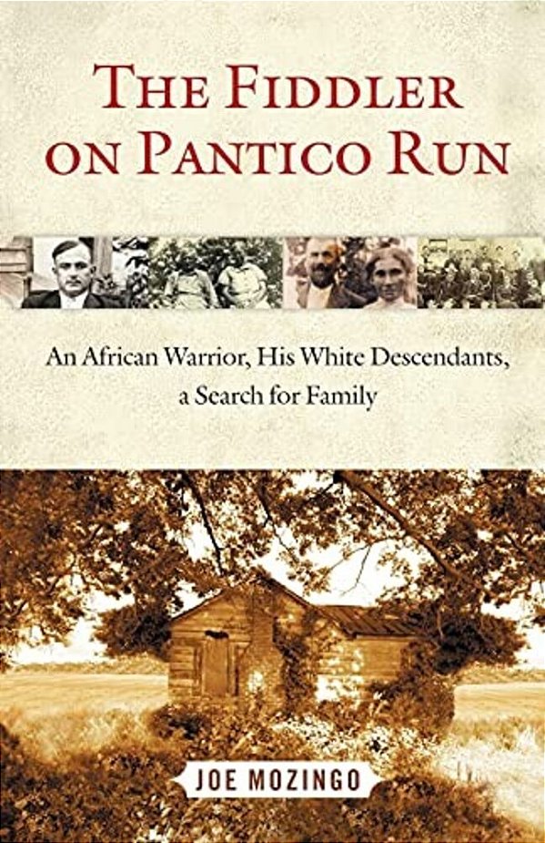 The Fiddler On Pantico Run: An African Warrior, His White Descendants, A Search For Family-..