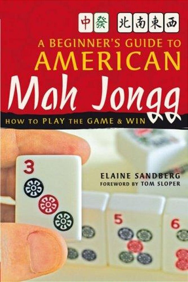 A Beginner's Guide To American Mah Jongg: How To Play The Game & Win-..