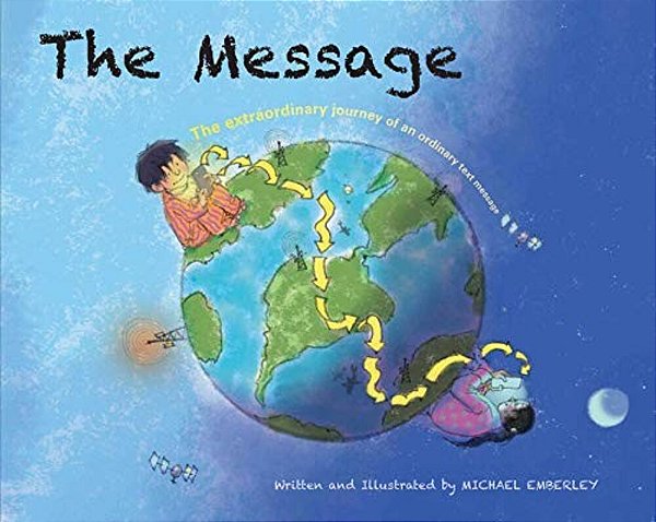 The Message: The Extraordinary Journey Of An Ordinary Text Message-..